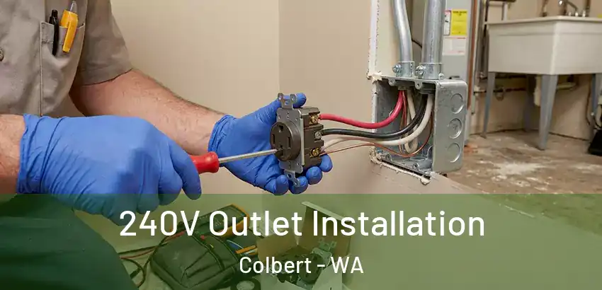 240V Outlet Installation Colbert - WA