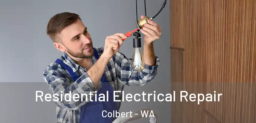  Residential Electrical Repair Colbert - WA