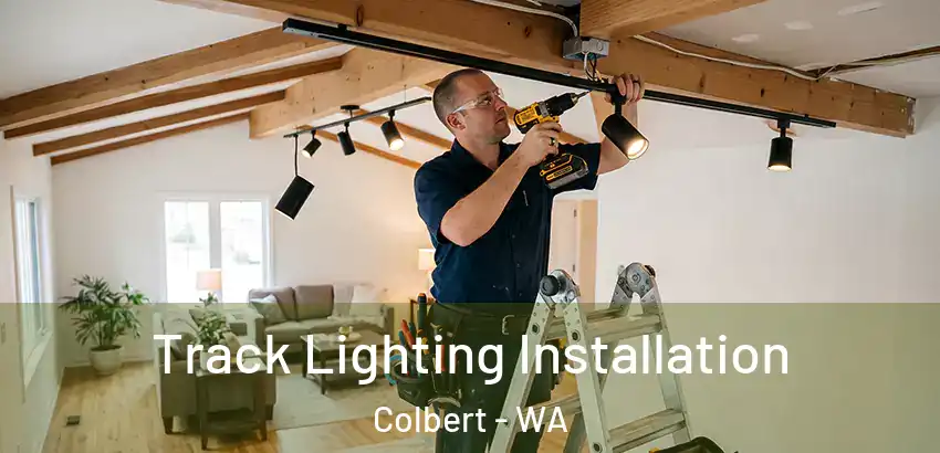 Track Lighting Installation Colbert - WA