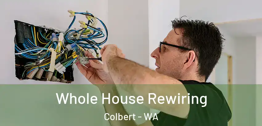  Whole House Rewiring Colbert - WA